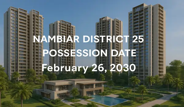 Nambiar District 25 Possession Date
